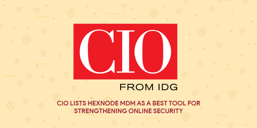 CIO lists Hexnode as the best tool for strengthening online security