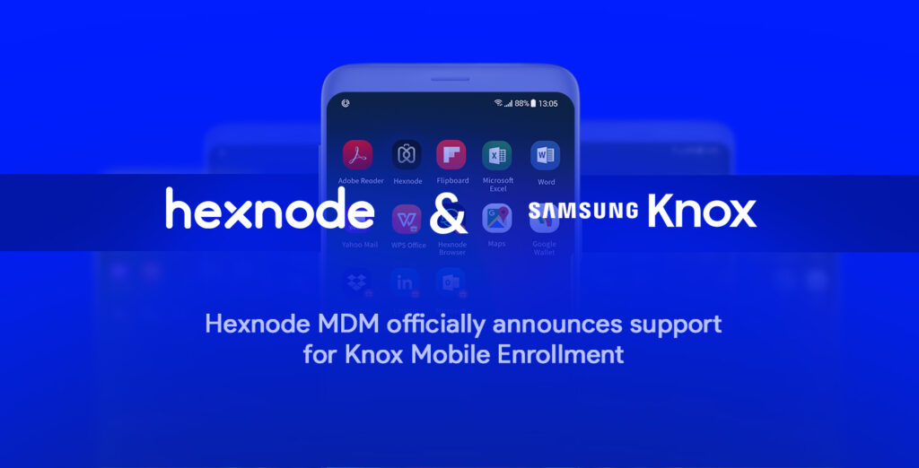 Hexnode officially announces support for Knox Mobile Enrollment