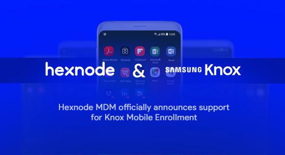 Hexnode officially announces support for Knox Mobile Enrollment
