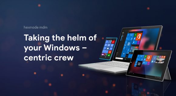 Manage Windows mobile devices and laptops with Hexnode MDM
