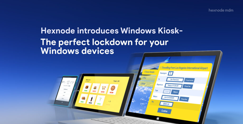 Hexnode introduces Windows kiosk- the perfect solution for Windows 10