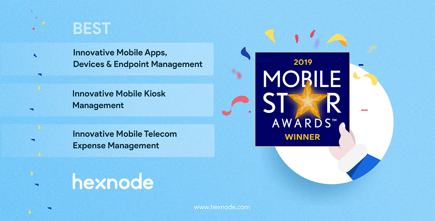 Hexnode Wins the 2019 Mobile Star Awards™ for Apps, Devices, Endpoint ...