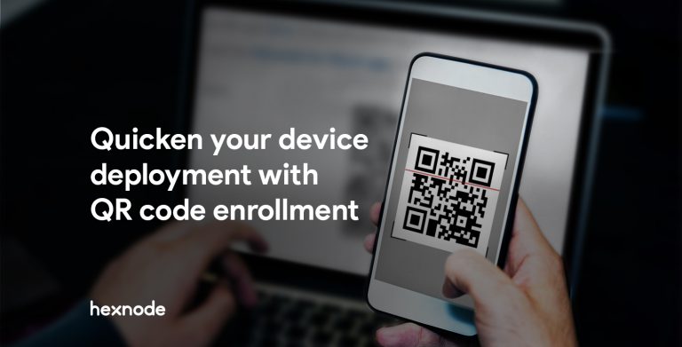 QR code enrollment – Quicken enrollment for Android - Hexnode Blogs