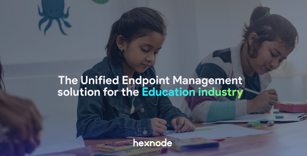 The Unified Endpoint Management solution for the education industry