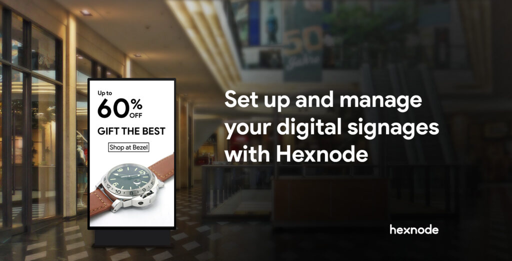 Set up and manage your digital signages with Hexnode