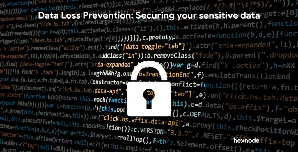 Data loss prevention: Securing your sensitive data