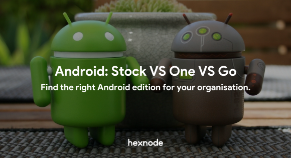Stock Android vs Android One vs Android Go