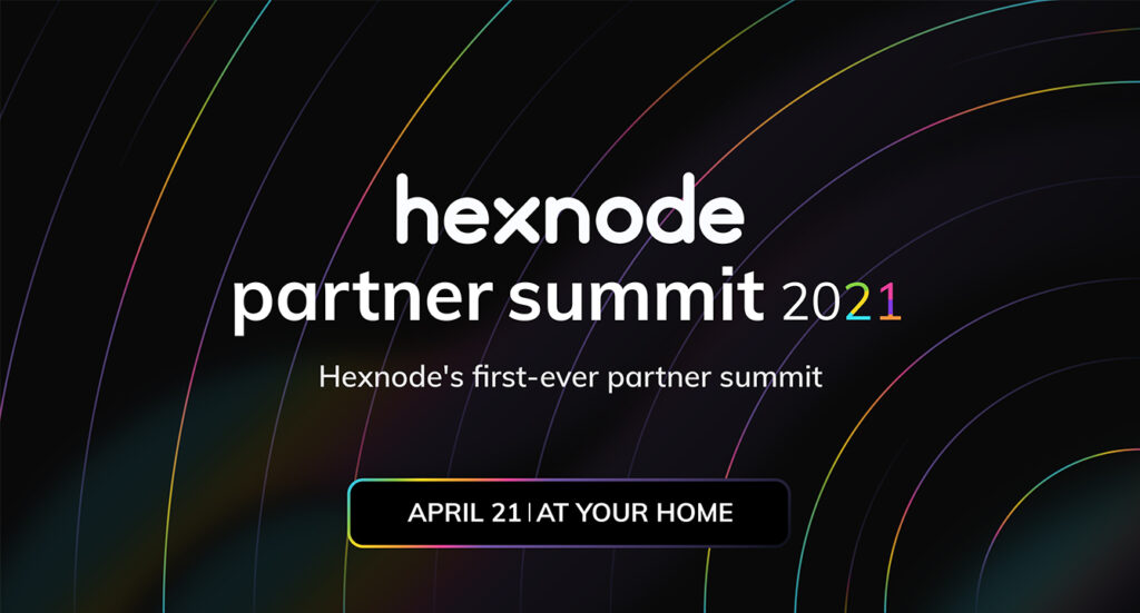 Hexnode Partner Summit 2021- Hexnode announces its first-ever partner conference