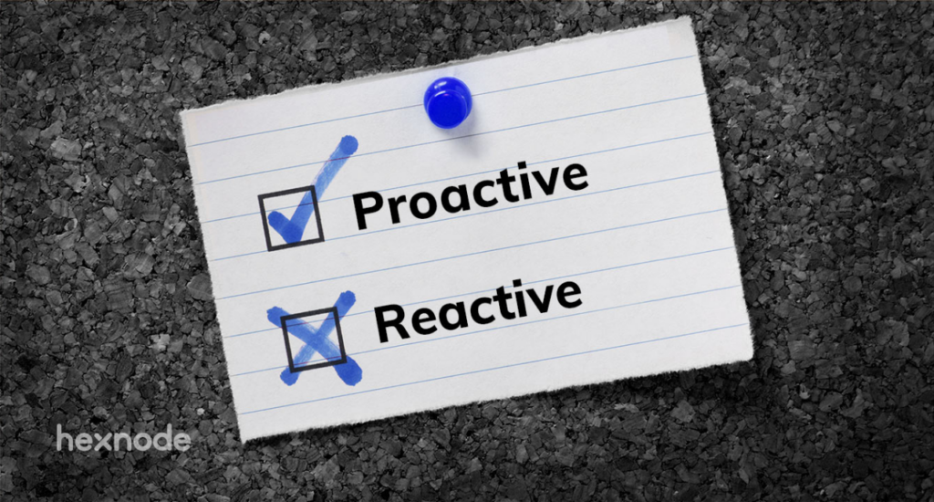 Why do you need a proactive device management strategy?