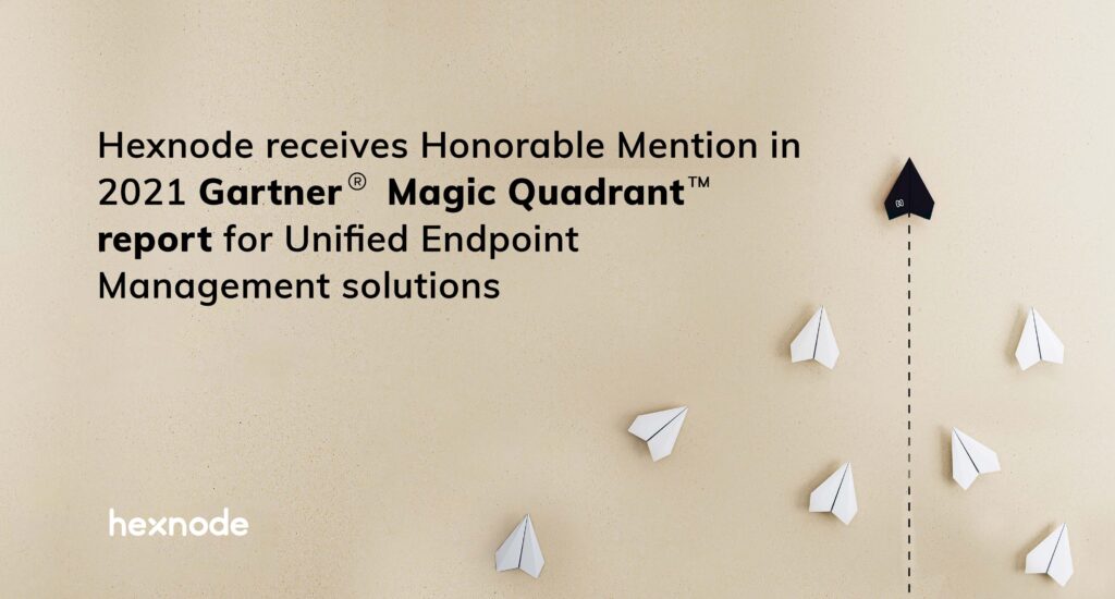 Hexnode mentioned in 2021 Gartner<sup>®</sup> Magic Quadrant™ for Unified Endpoint Management