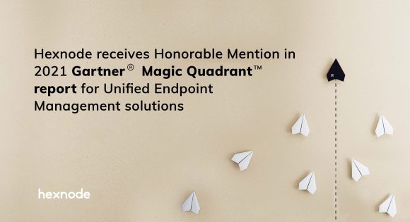 Hexnode receives Honorable Mention in 2021 Gartner Magic Quadrant for Unified Endpoint Management Category