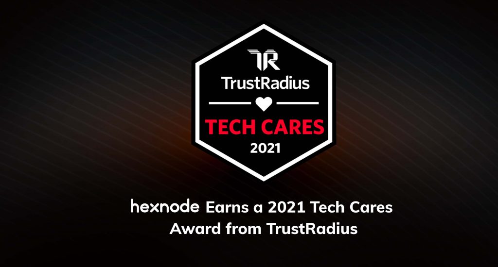 Hexnode UEM earns a 2021 Tech Cares Award from TrustRadius 