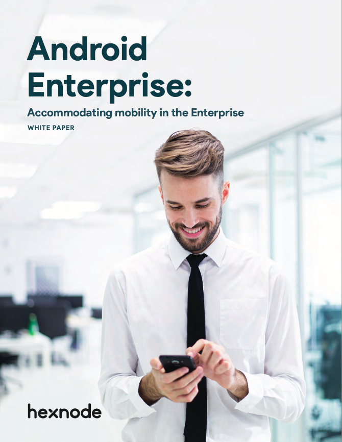 Android Enterprise: Accommodating mobility in the Enterprise