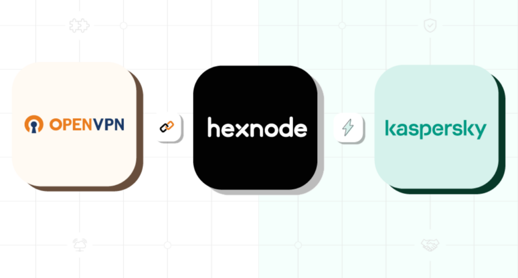 Hexnode partners with Kaspersky and OpenVPN to help businesses streamline their Cyberinfrastructure