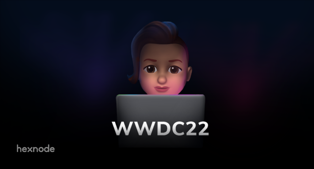 WWDC22: What’s new in managing Apple devices?