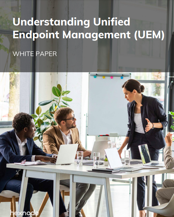 Understanding Unified Endpoint Management (UEM)