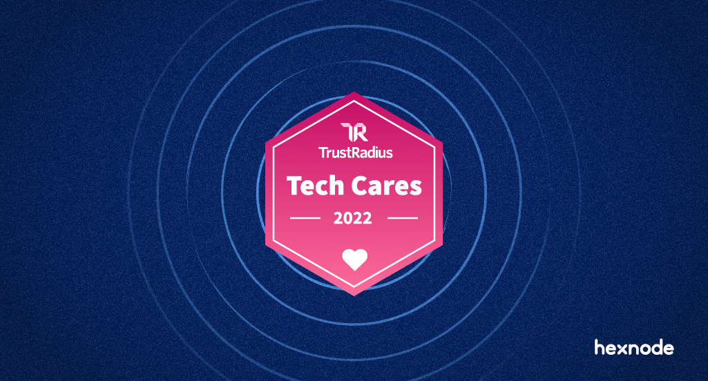 Hexnode earns 2022 Tech Cares Award from TrustRadius