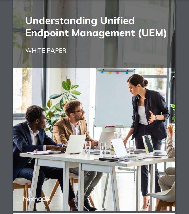 Understanding Unified Endpoint Management (UEM)
