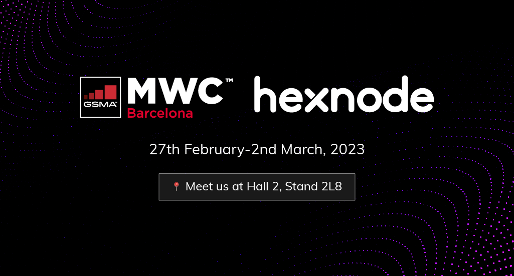 Hexnode@MWC23: en route to Barcelona!