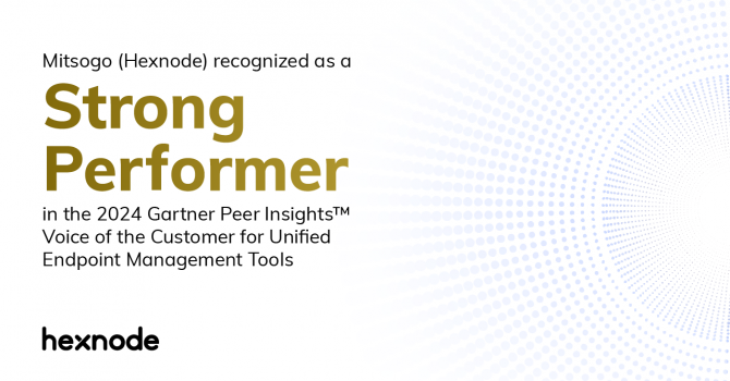 Mitsogo (Hexnode) recognized as strong performer in the 2024 Gartner Peer Insights™ Voice of the Customer for UEM Tools