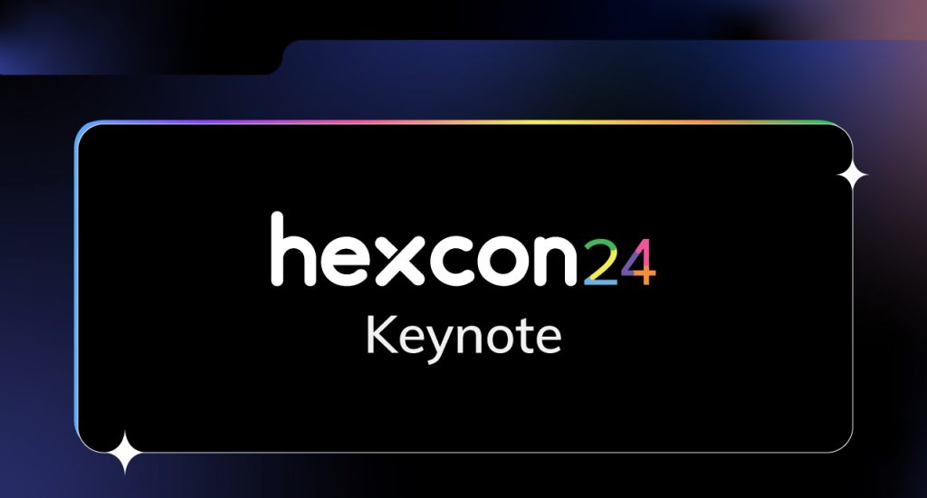 HexCon24 Keynote address – curtain raiser