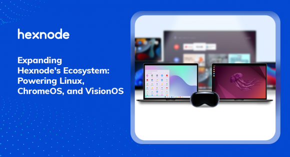 Hexnode Linux ChromeOS visionOS