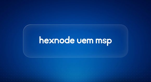 Hexnode UEM MSP