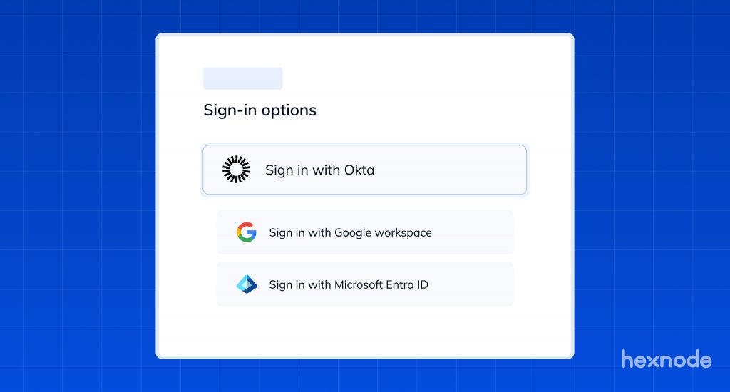Hexnode Access adds Okta integration and smarter login settings
