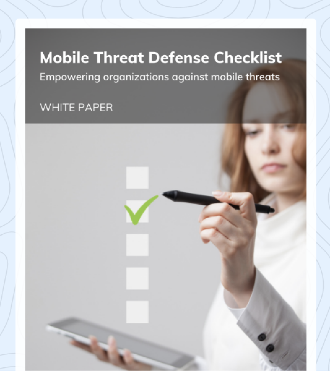 Your Mobile Threat Defense Checklist