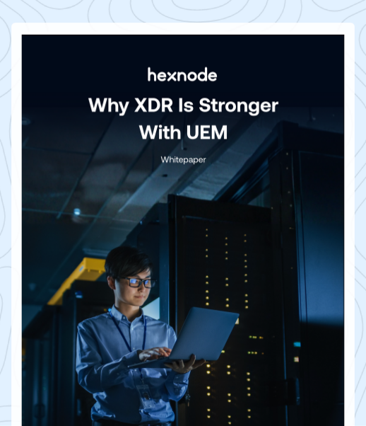 Why XDR is Stronger with UEM