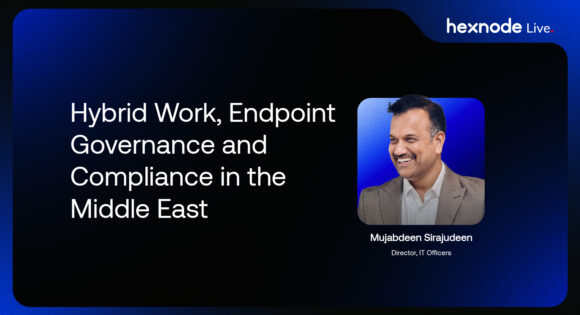 Hexnode Live with Mujab Sirajudeen
