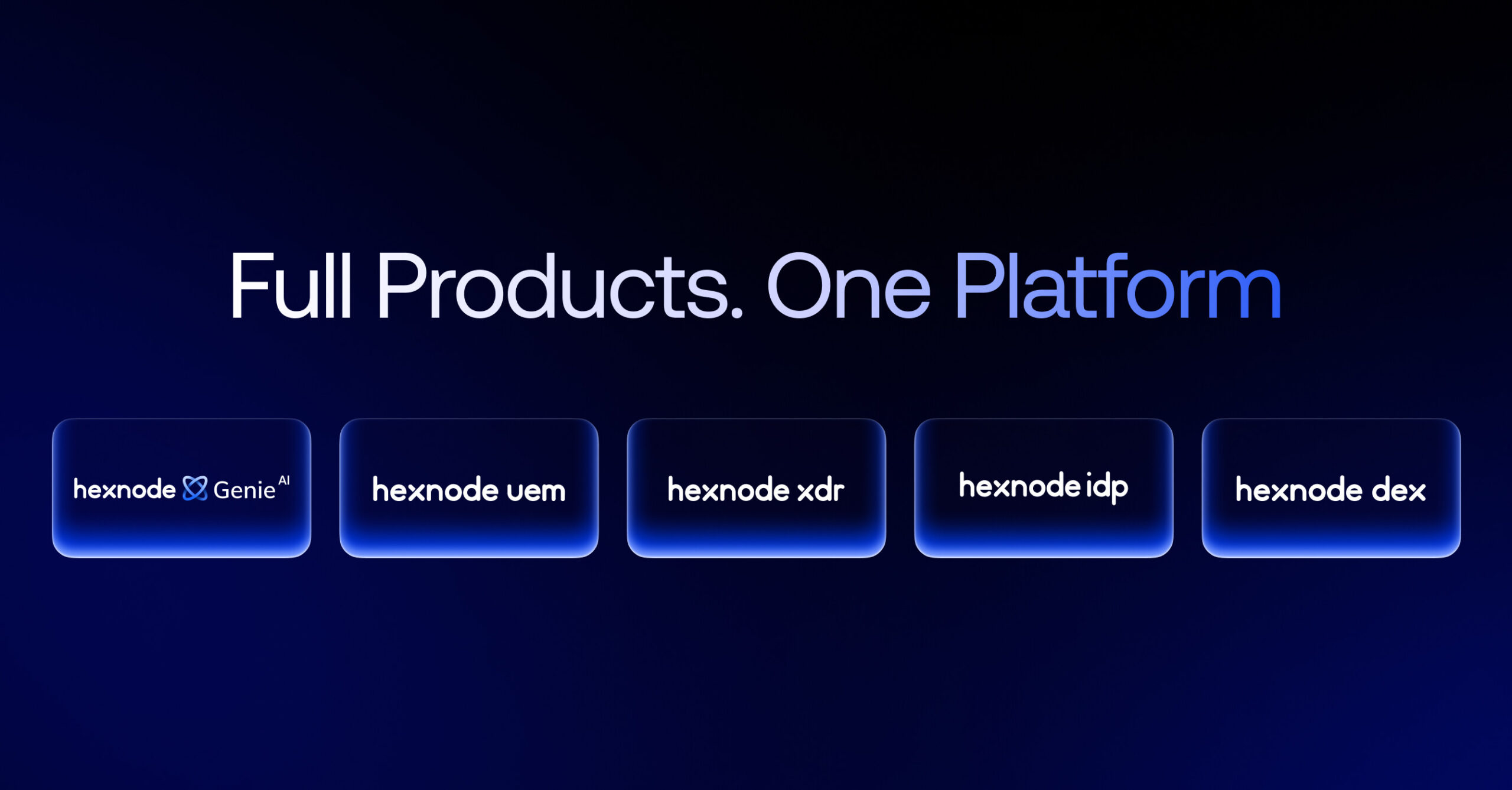 Hexnode product suite logos - Genie AI, UEM, XDR, IdP, and DEX - under the tagline Full Products, One Platform