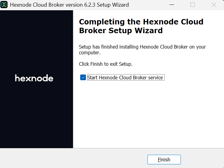 Complete the Hexnode Cloud Broker setup Finish setting up Hexnode Cloud Broker agent on your system