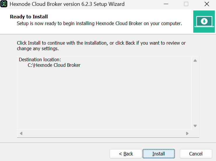Install the Hexnode Cloud Broker on your system Installation of Hexnode Cloud Broker on your Windows device