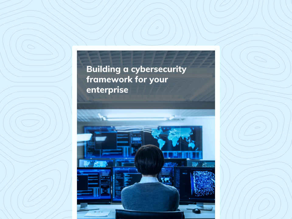 Building a cybersecurity framework for your enterprise is critical in ensuring that threat actors do not exploit vulnerabilites and disrupt operations.